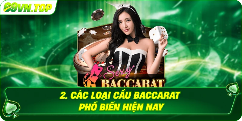 Các Loại Cầu Baccarat Phổ Biến Hiện Nay