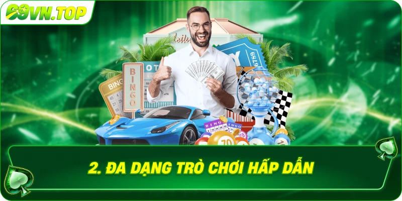 Đa dạng trò chơi hấp dẫn