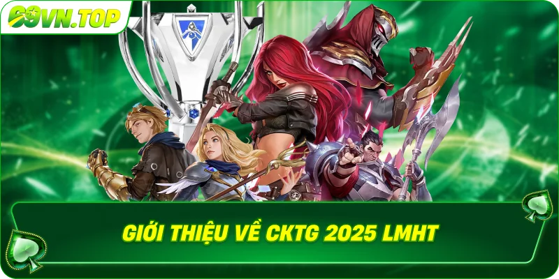 Giới thiệu về CKTG 2025 LMHT