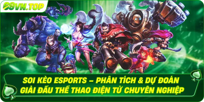 Soi kèo esport - phân tích dự đoán giải đấu thể thao điện tử chuyên nghiệp