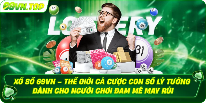 Xổ số 69vn – Trải nghiệm cá cược con số đỉnh cao, cơ hội thắng lớn mỗi ngày